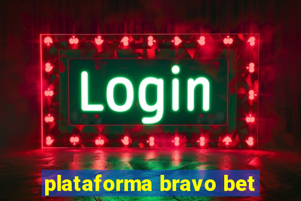 plataforma bravo bet